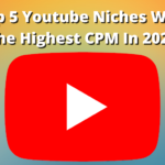 Top 5 Youtube Niches With The Highest CPM In 2022